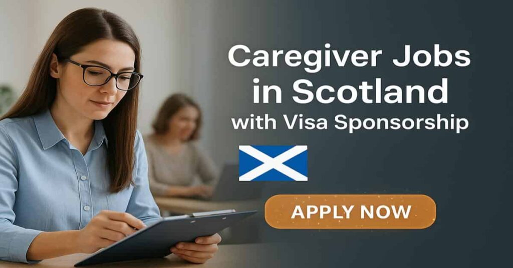 Caregiver Jobs in Scotland with Visa Sponsorship