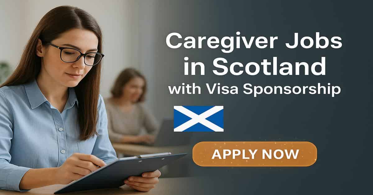 Caregiver Jobs in Scotland with Visa Sponsorship