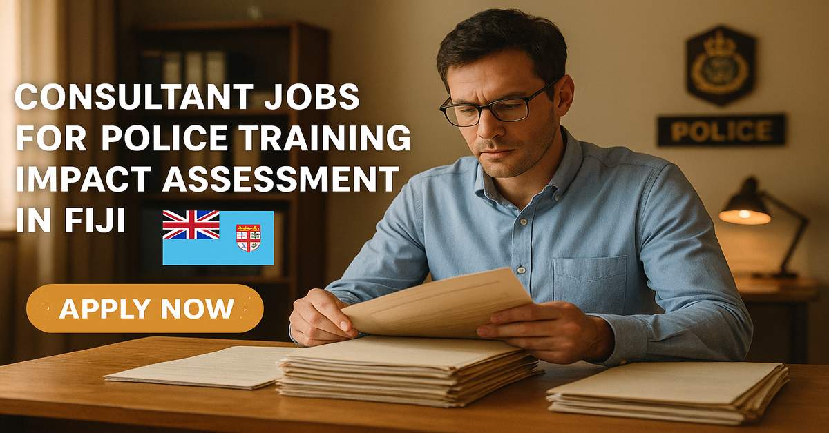 Consultant Jobs for Police Training Impact Assessment in Fiji