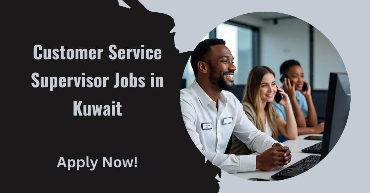 Customer Service Supervisor Jobs in Kuwait