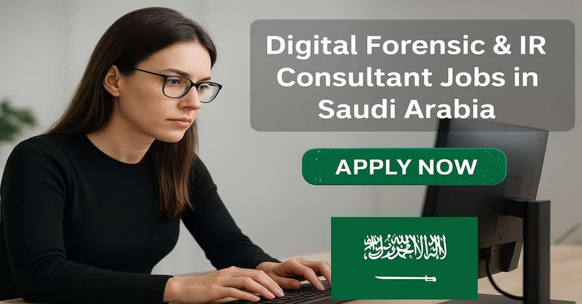 Digital Forensic & IR Consultant Jobs in Saudi Arabia