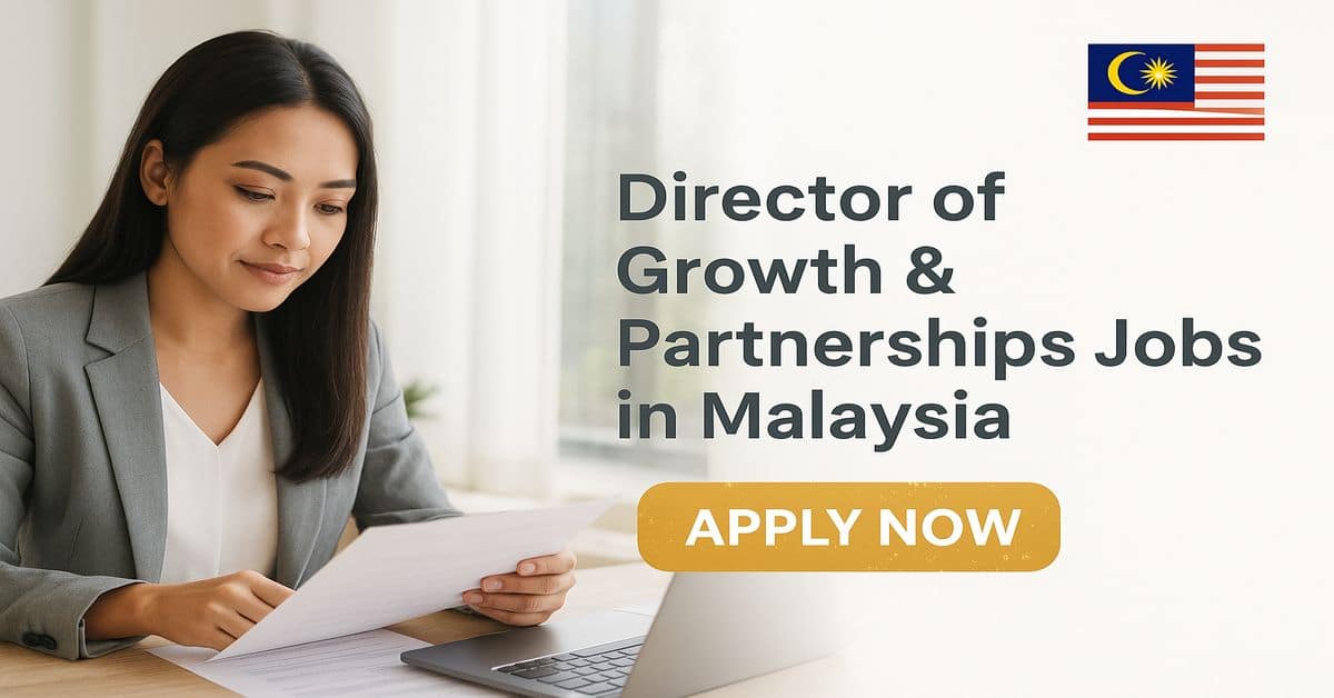 Director of Growth & Partnerships Jobs in Malaysia