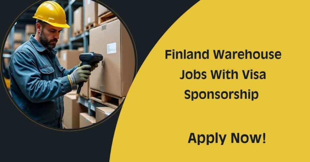 Finland Warehouse Jobs With Visa Sponsorship