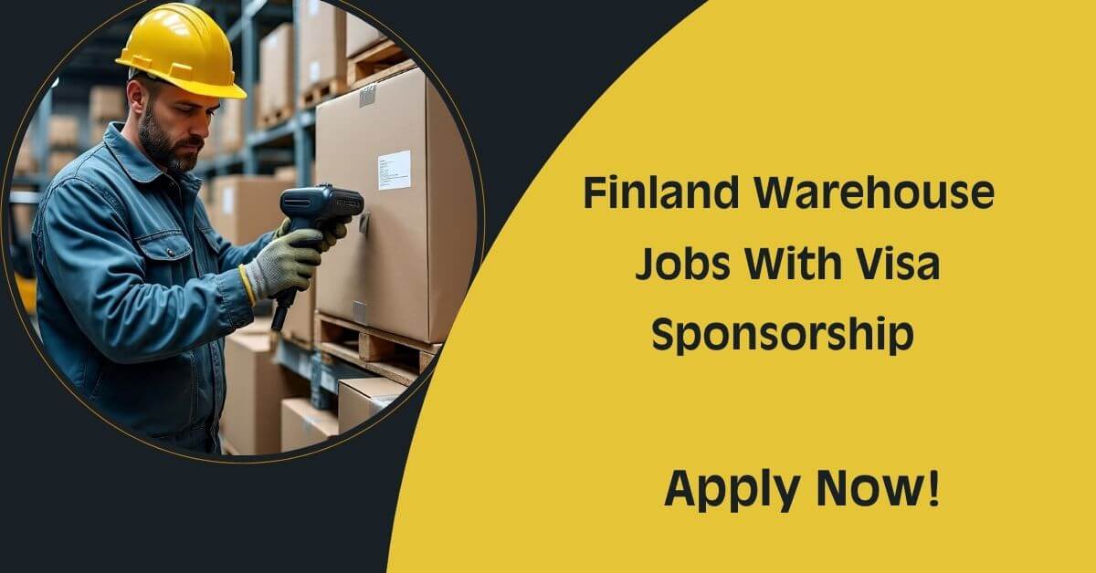 Finland Warehouse Jobs With Visa Sponsorship