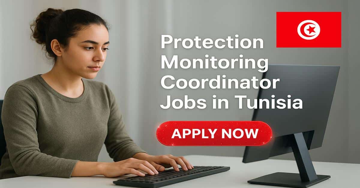 Protection Monitoring Coordinator Jobs in Tunisia
