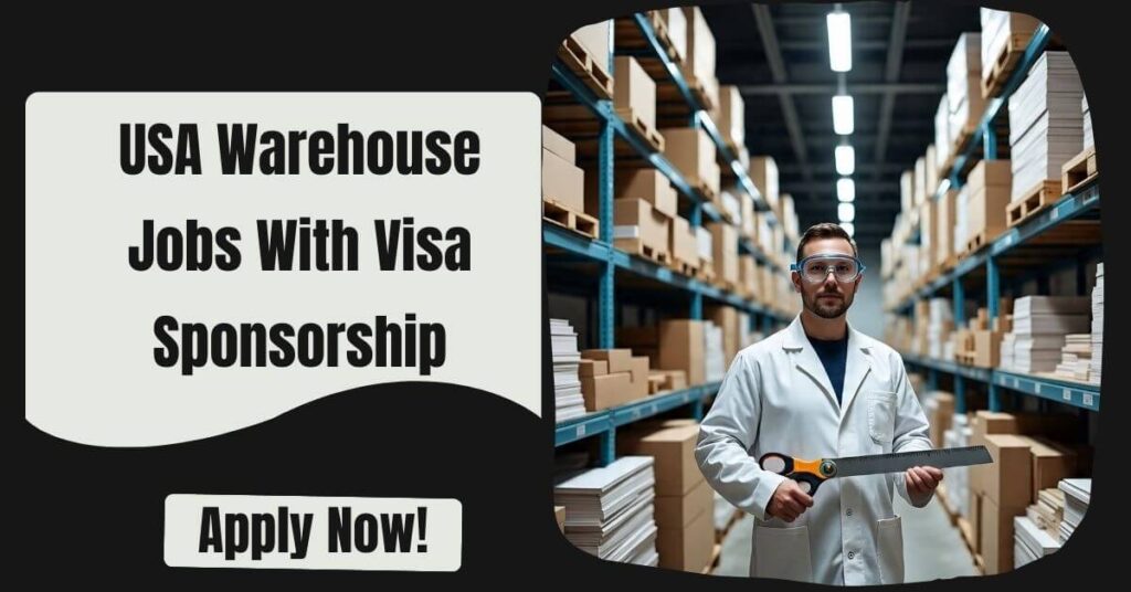 USA Warehouse Jobs With Visa Sponsorship