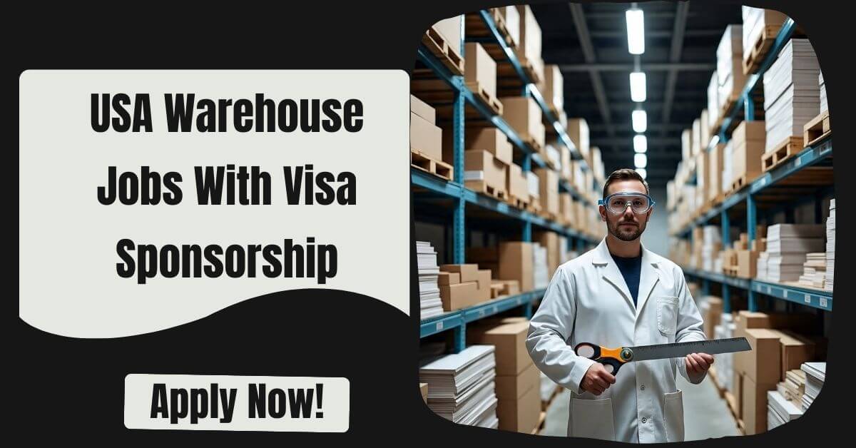 USA Warehouse Jobs With Visa Sponsorship