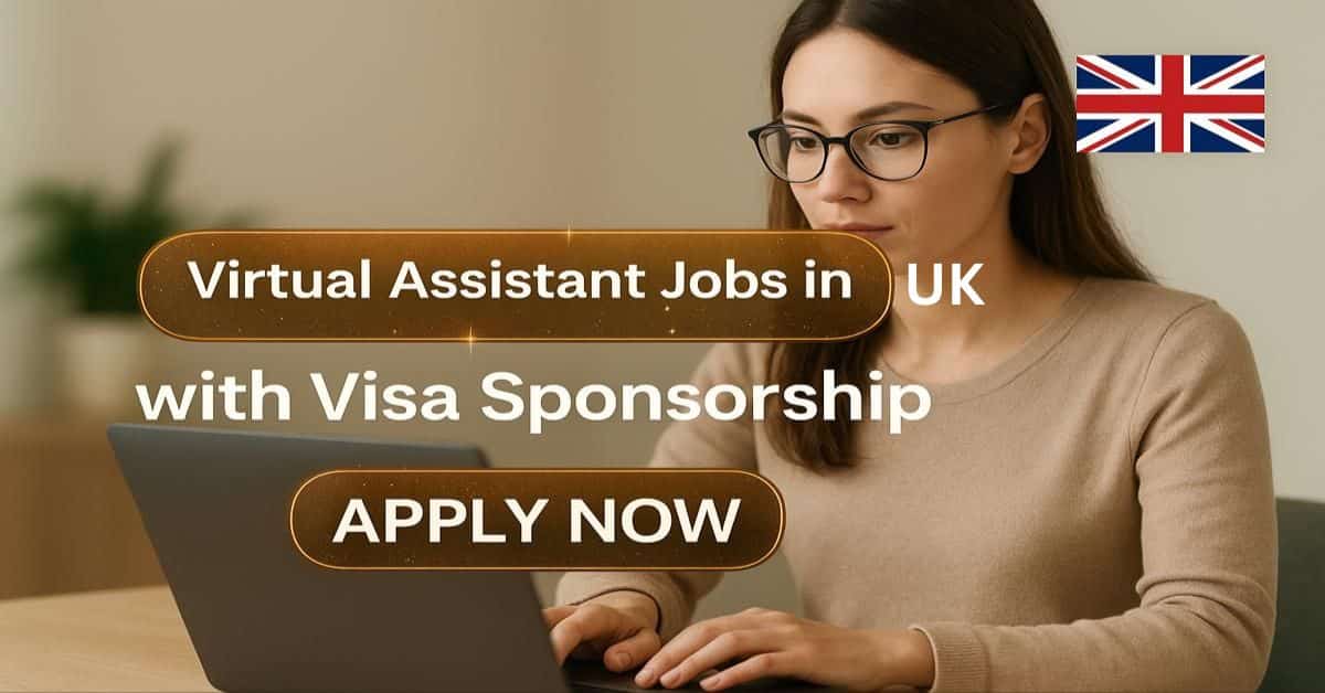 Virtual Assistant Jobs in UK with Visa Sponsorship