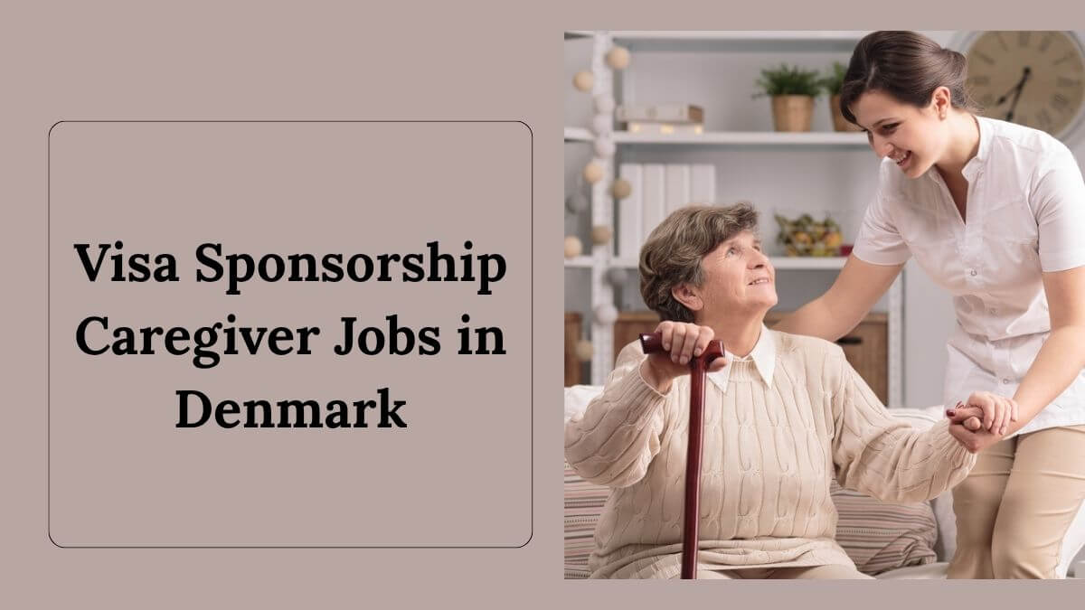Visa Sponsorship Caregiver Jobs in Denmark