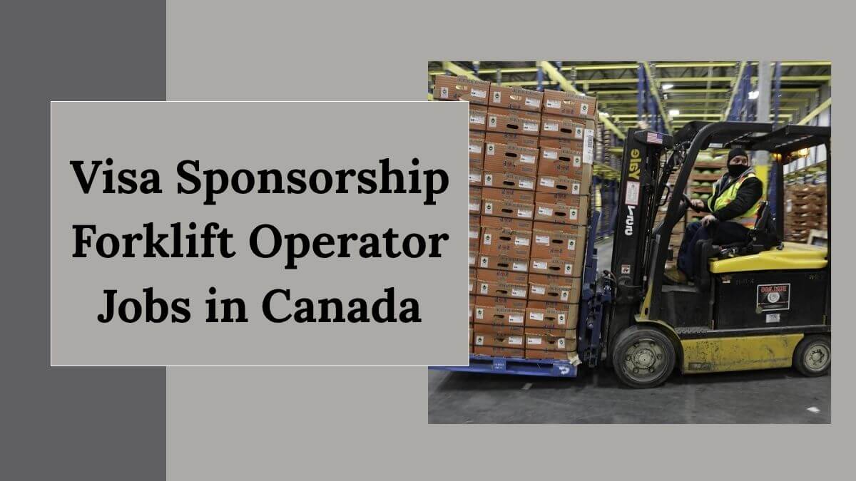 Visa Sponsorship Forklift Operator Jobs in Canada