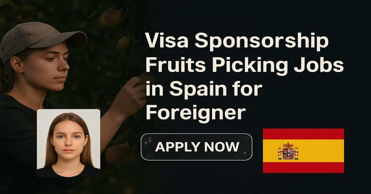 Visa Sponsorship Fruits Picking Jobs in Spain for Foreigner