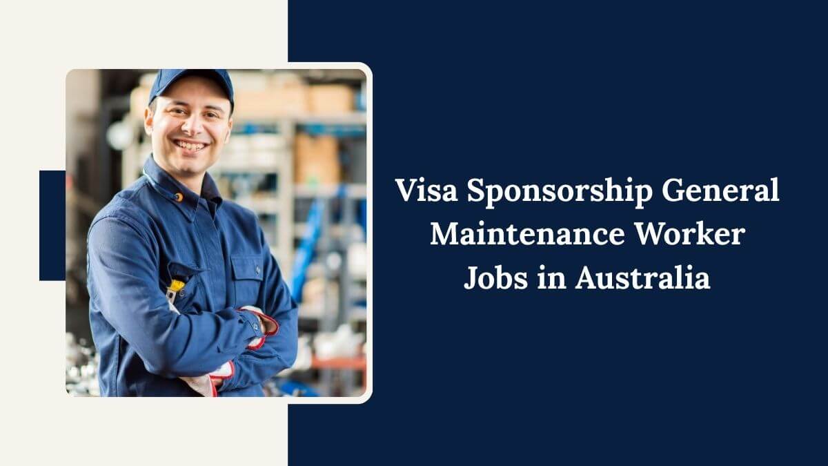Visa Sponsorship General Maintenance Worker Jobs in Australia