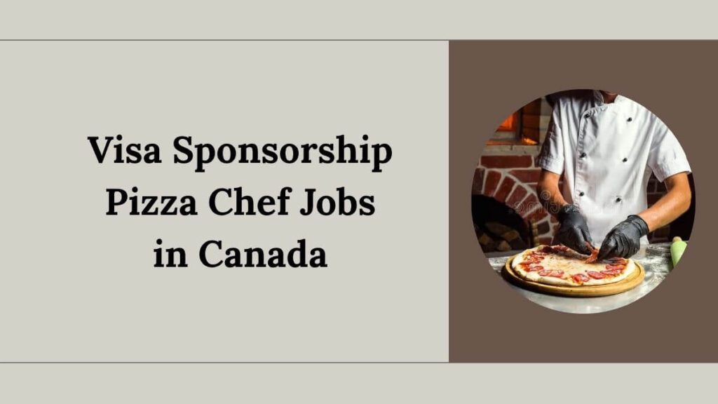 Visa Sponsorship Pizza Chef Jobs in Canada