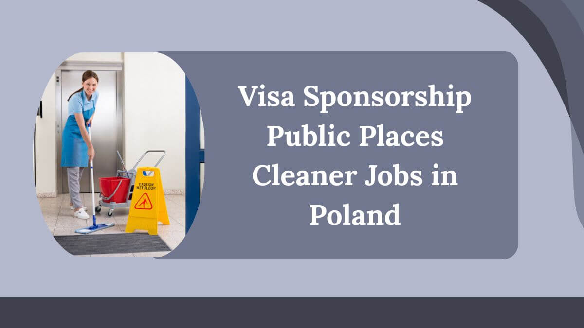 Visa Sponsorship Public Places Cleaner Jobs in Poland