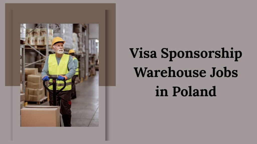 Visa Sponsorship Warehouse Jobs in Poland