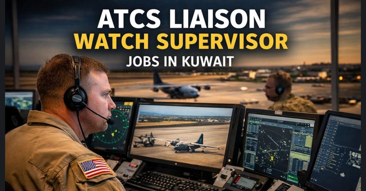 ATCS Liaison Watch Supervisor Jobs in Kuwait