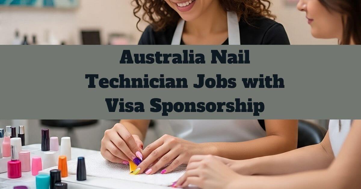 Australia Nail Technician Jobs with Visa Sponsorship