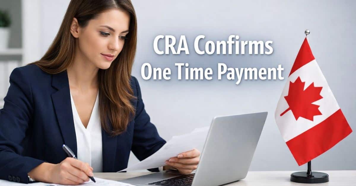 CRA Confirms One Time Payment