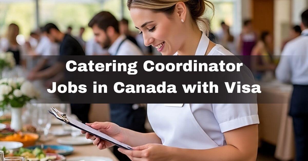 Catering Coordinator Jobs in Canada with Visa
