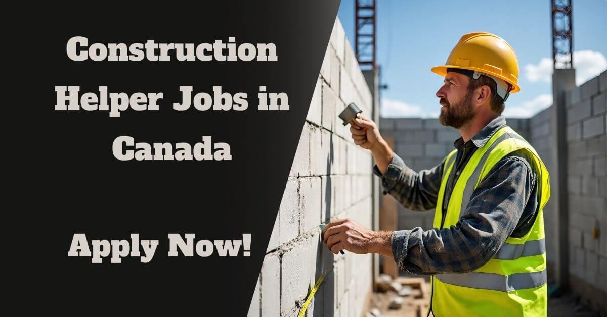 Construction Helper Jobs in Canada