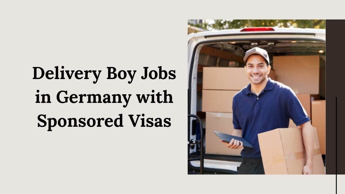 Delivery Boy Jobs in Germany with Sponsored Visas