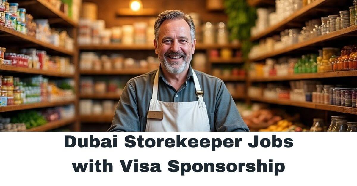 Dubai Storekeeper Jobs with Visa Sponsorship