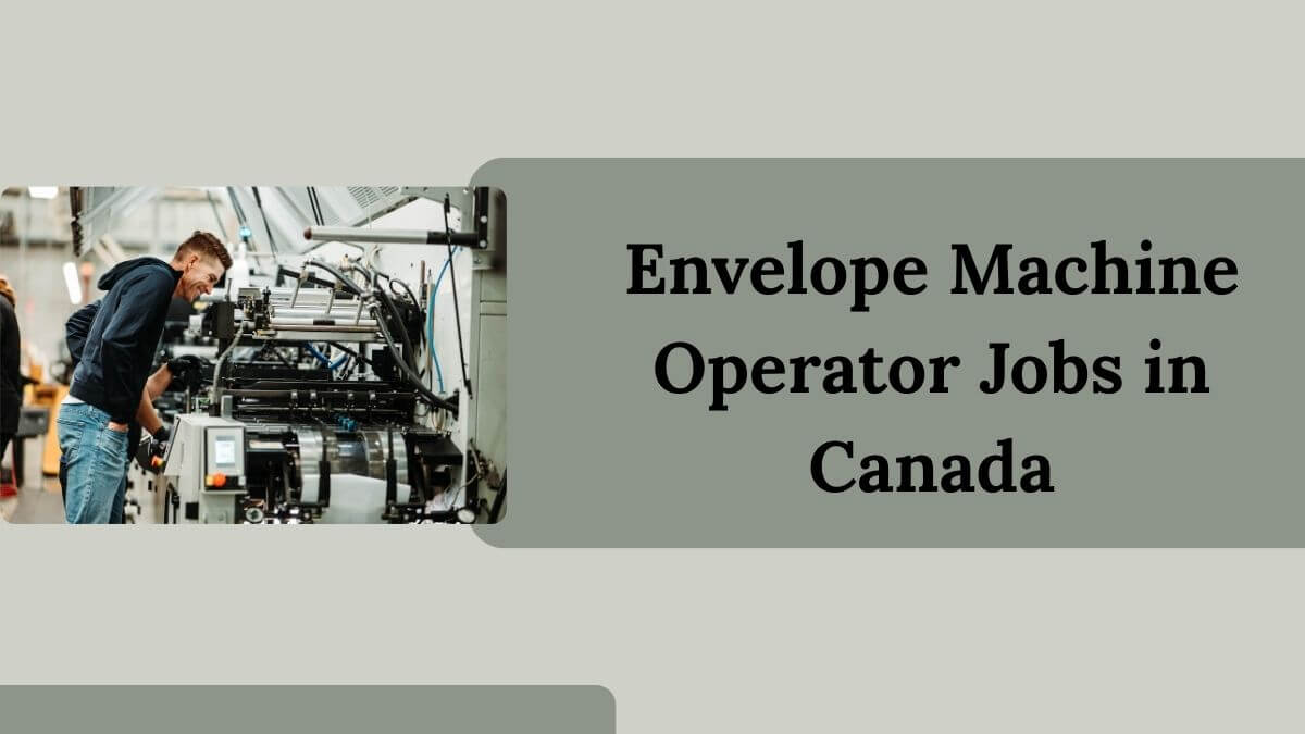 Envelope Machine Operator Jobs in Canada