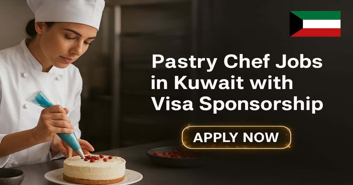 Pastry Chef Jobs in Kuwait with Visa Sponsorship