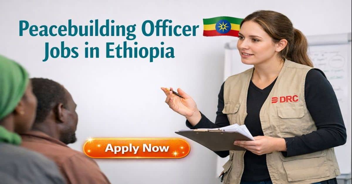 Peacebuilding Officer Jobs in Ethiopia