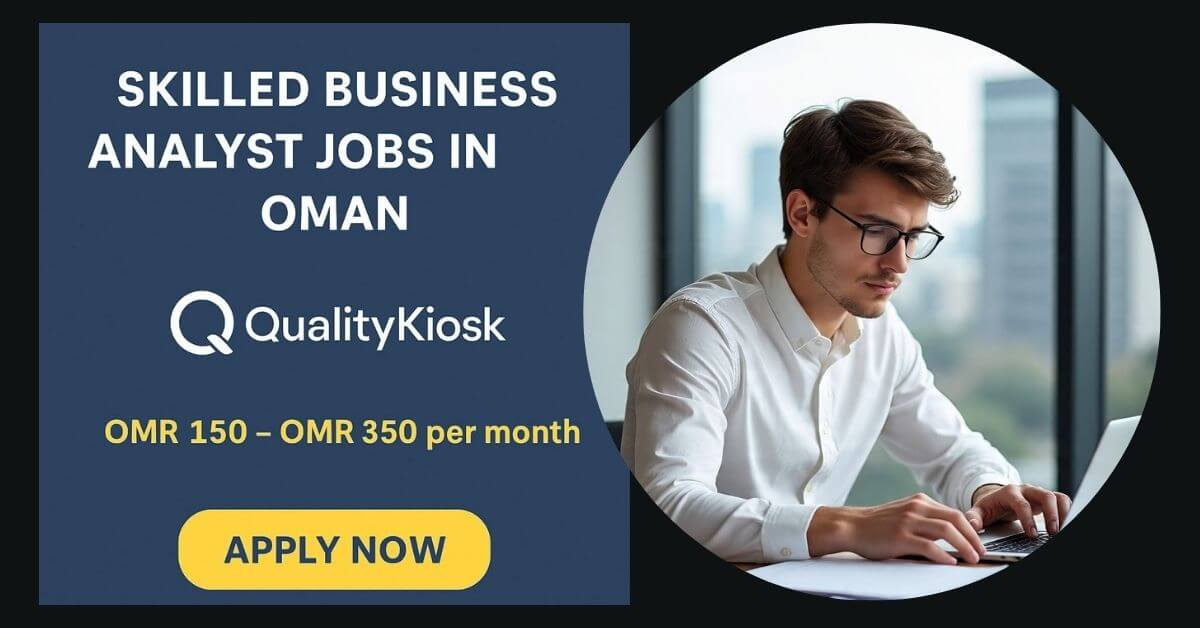 Skilled Business Analyst Jobs in Oman