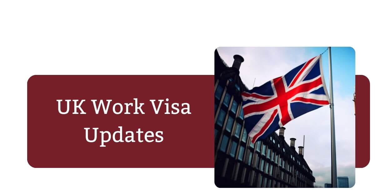 UK Work Visa Updates