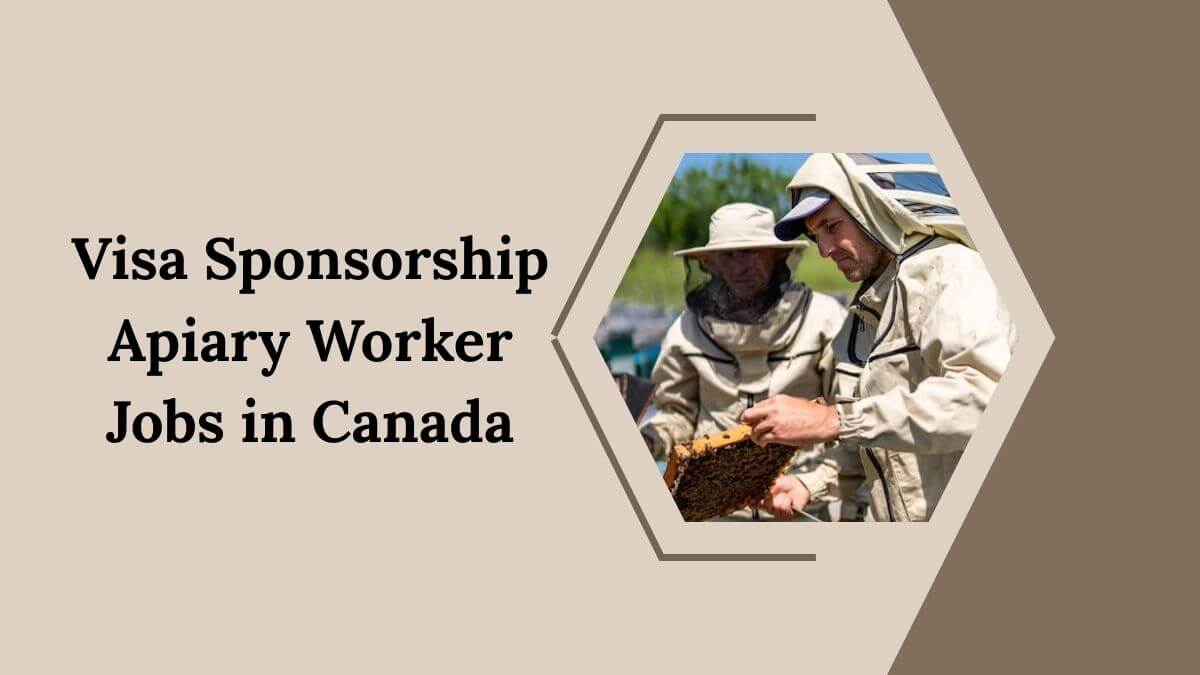 Visa Sponsorship Apiary Worker Jobs in Canada