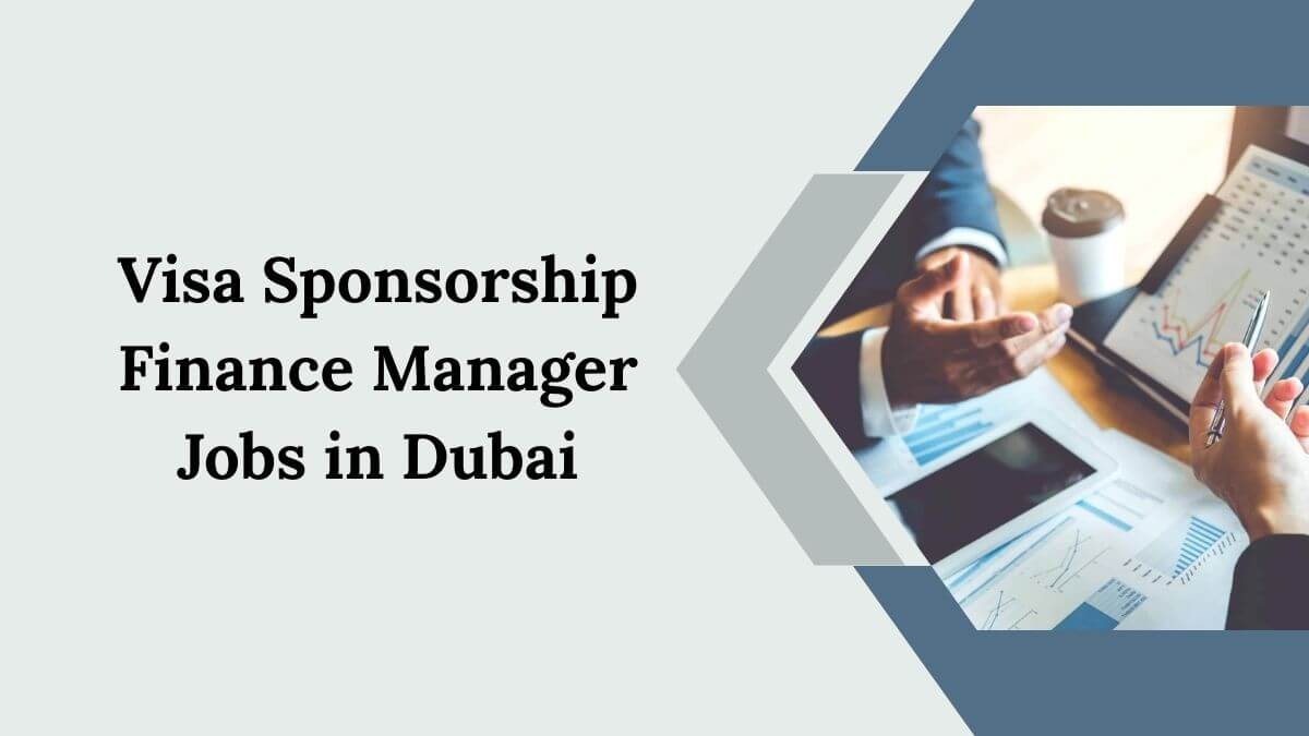Visa Sponsorship Finance Manager Jobs in Dubai