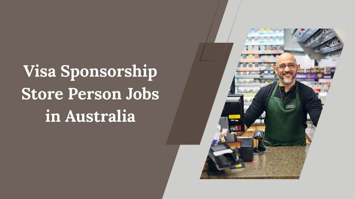 Visa Sponsorship Store Person Jobs in Australia