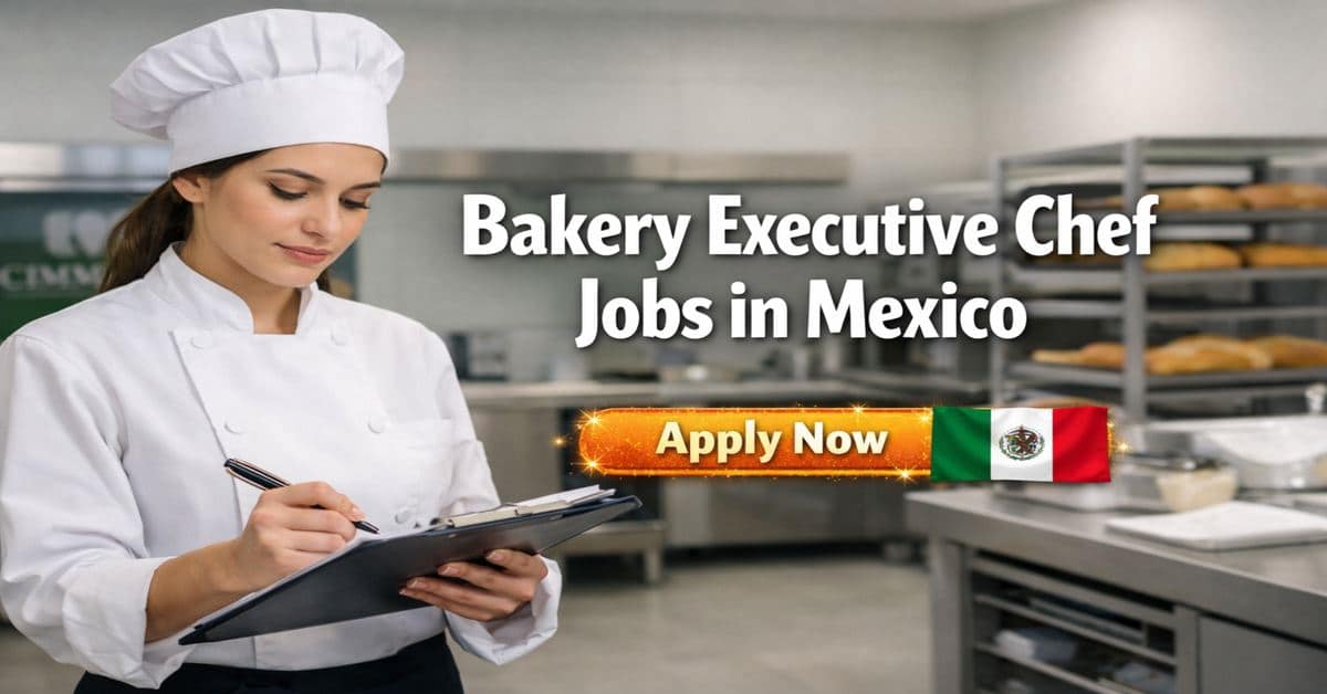 Bakery Executive Chef Jobs in Mexico