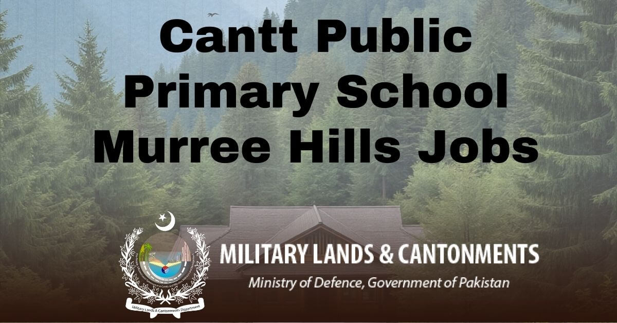 Cantt Public Primary School Murree Hills Jobs