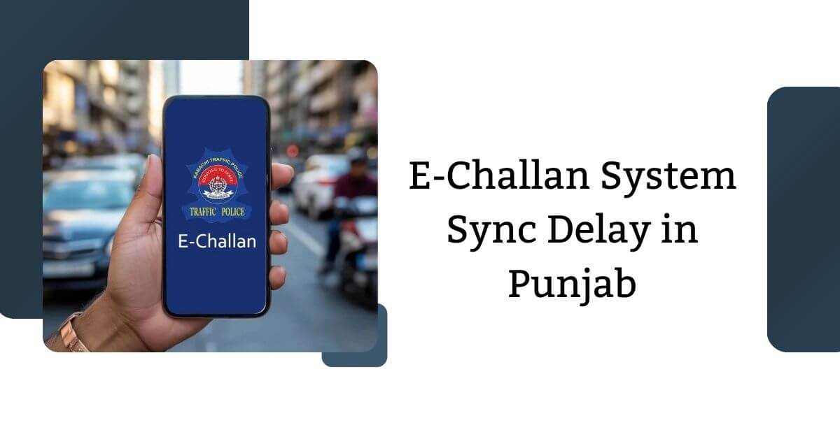 E-Challan System Sync Delay in Punjab