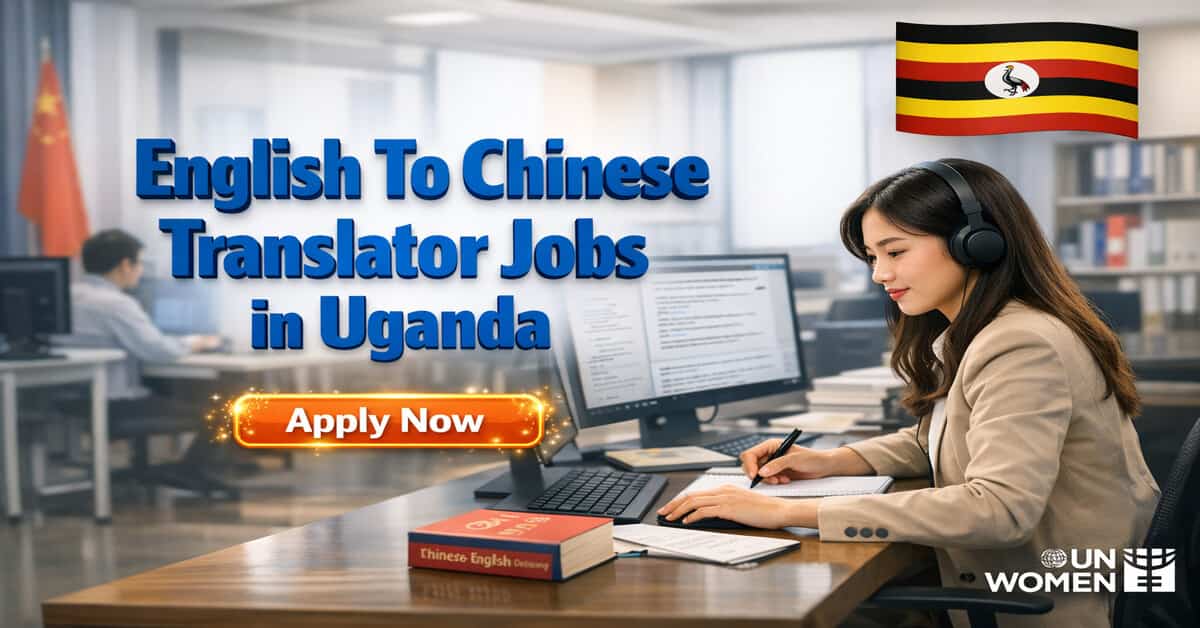 English To Chinese Translator Jobs in Uganda