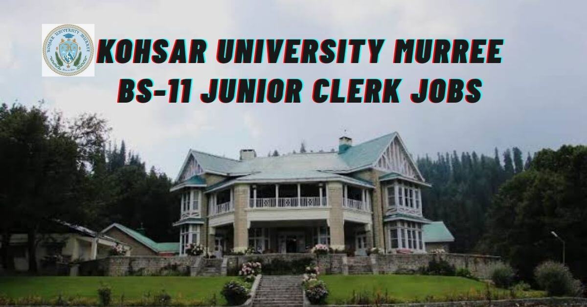 Kohsar University Murree BS-11 Junior Clerk Jobs
