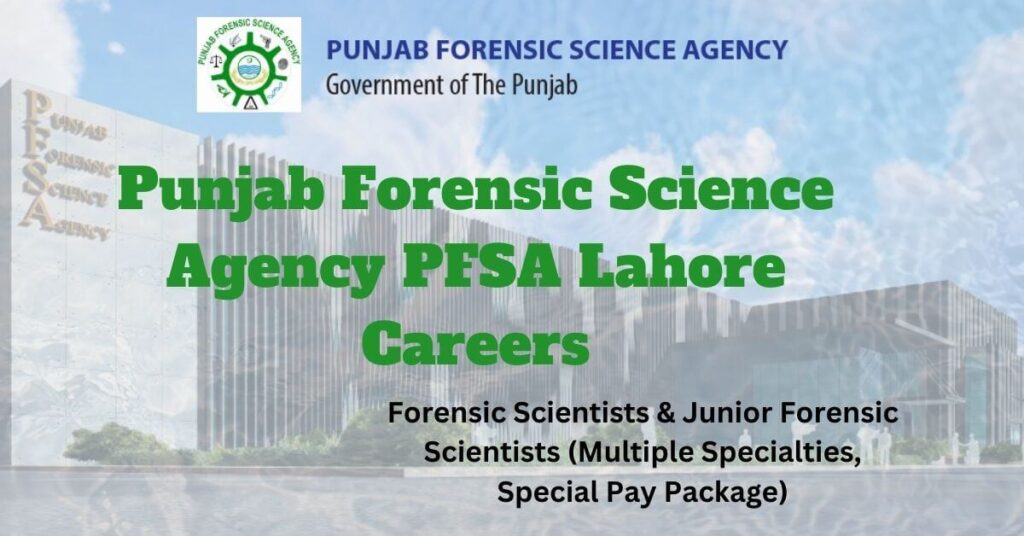 Punjab Forensic Science Agency PFSA Lahore Careers
