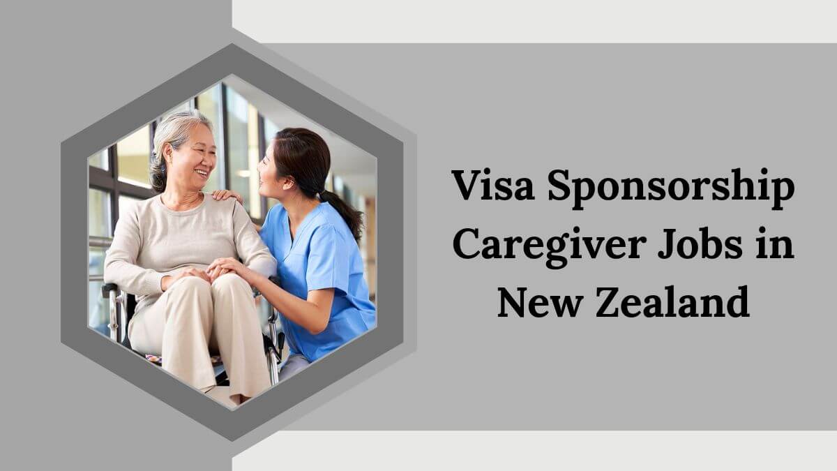 Visa Sponsorship Caregiver Jobs in New Zealand