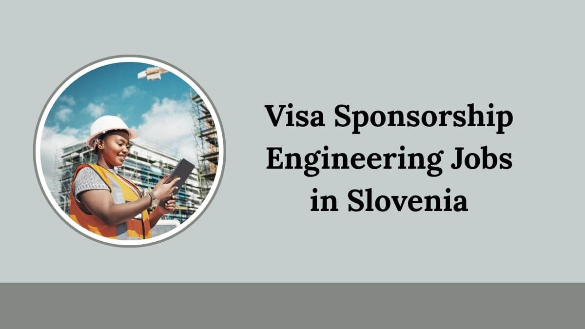 Visa Sponsorship Engineering Jobs in Slovenia