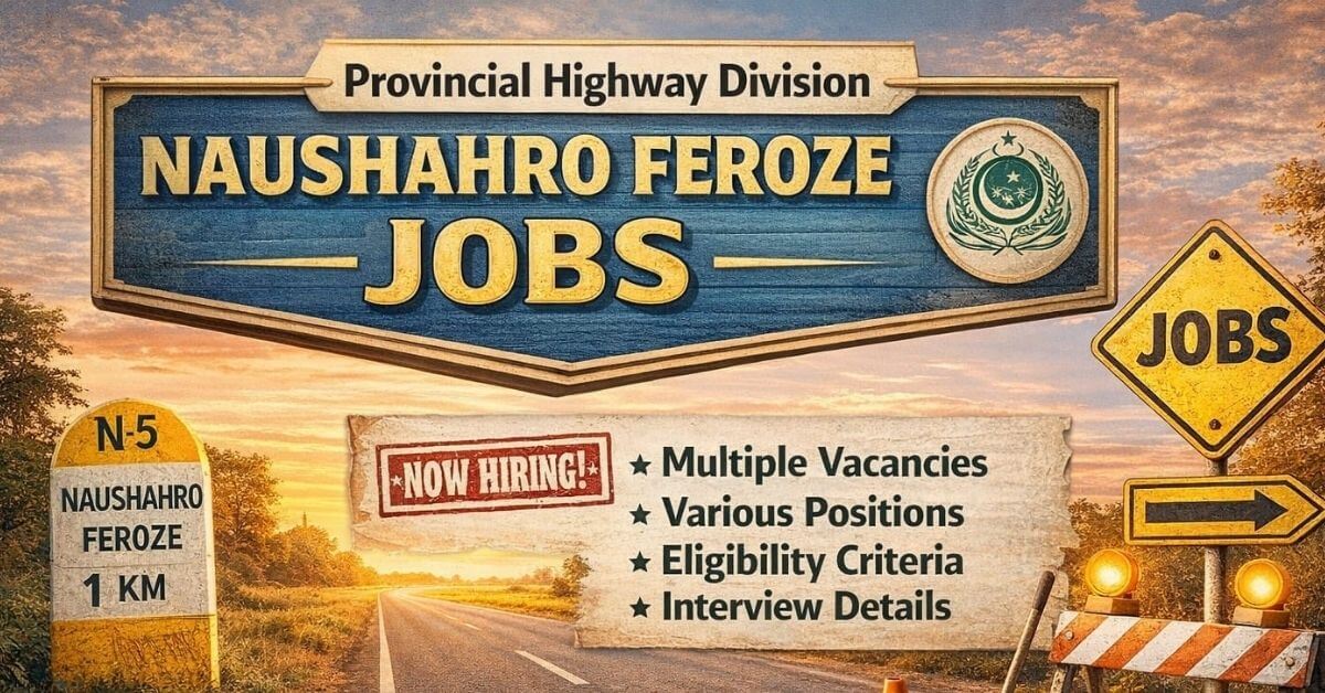 Provincial Highway Division Naushahro Feroze Jobs