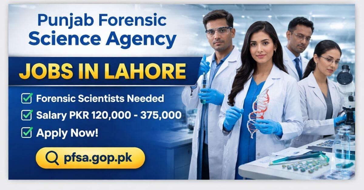 Punjab Forensic Science Agency Jobs in Lahore