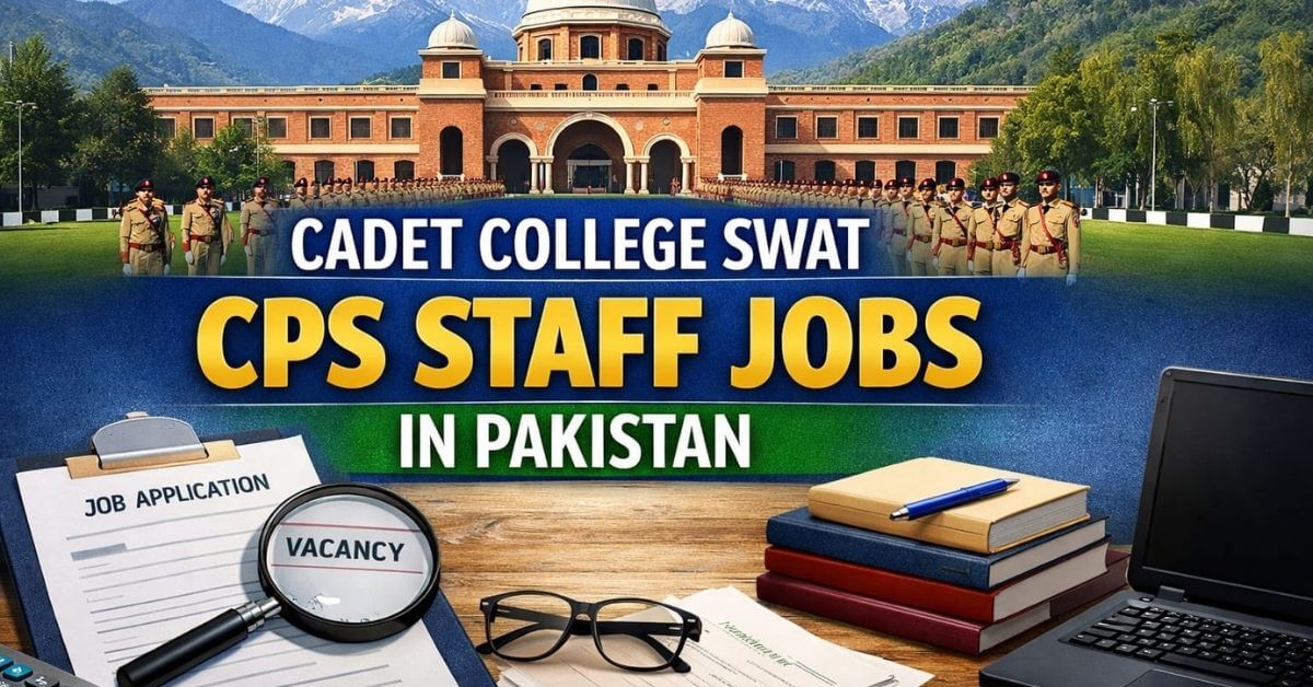 Cadet College Swat CPS Staff Jobs in Pakistan
