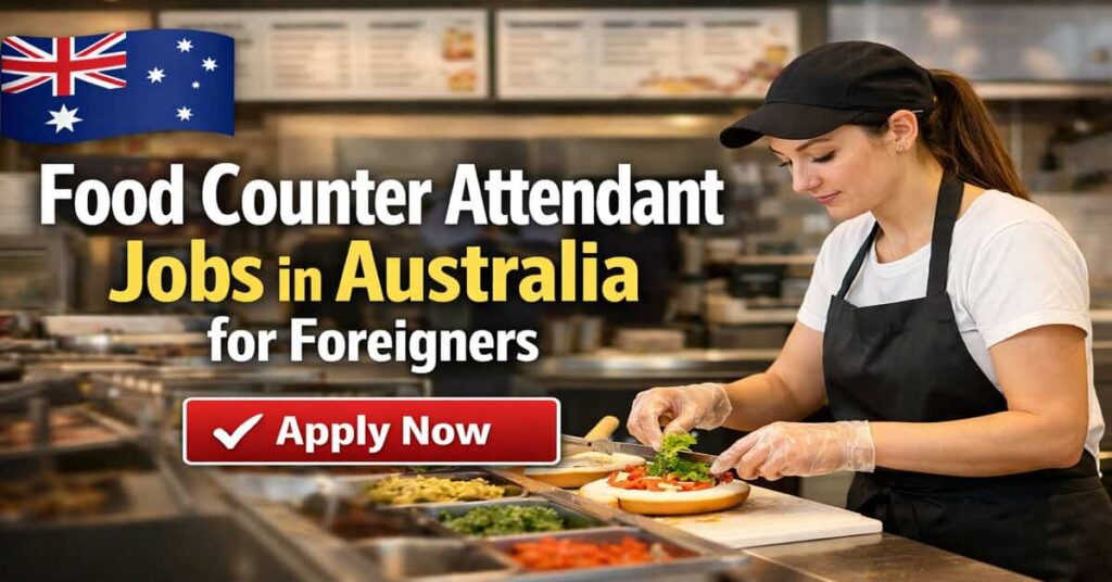 Food Counter Attendant Jobs in Australia for Foreigners