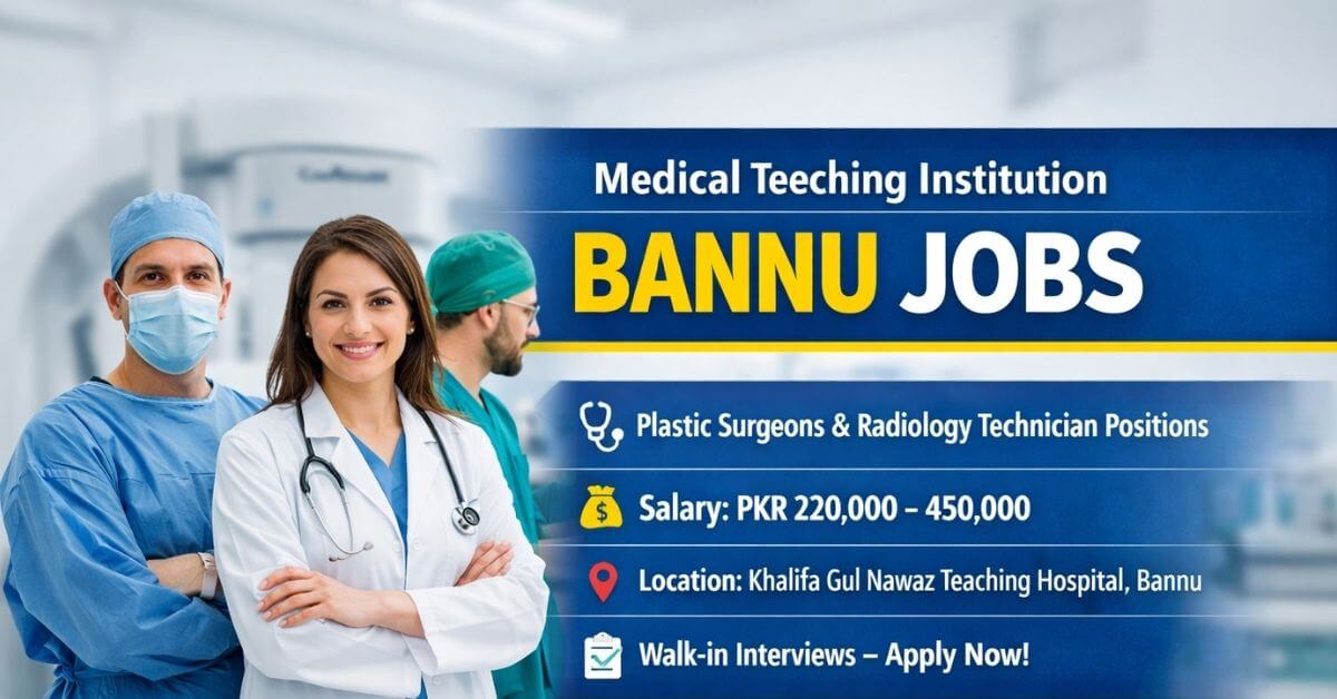 Medical Teaching Institution Bannu Jobs