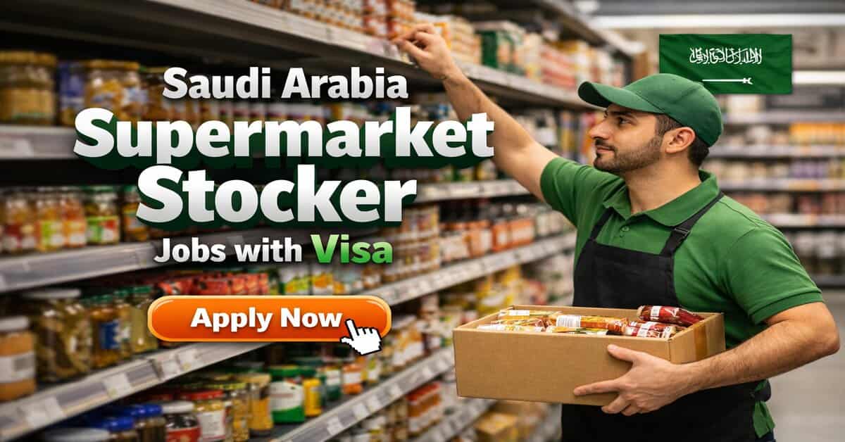 Saudi Arabia Supermarket Stocker Jobs with Visa