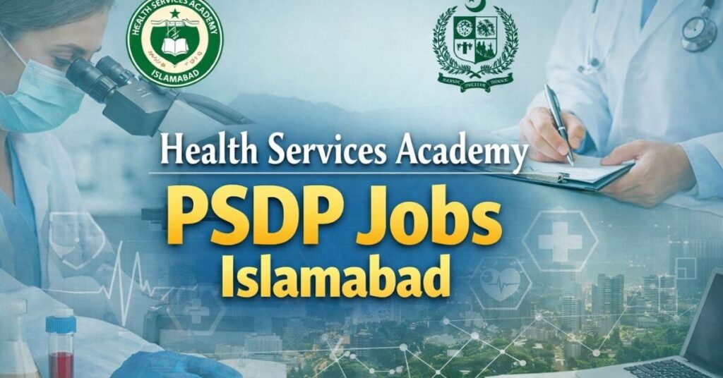 Health Services Academy PSDP Jobs Islamabad