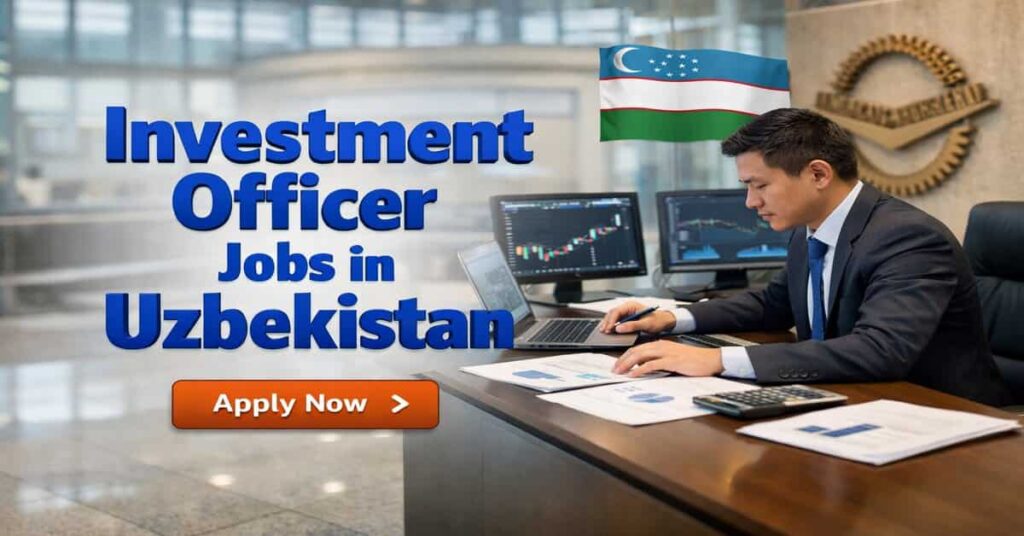 Investment Officer Jobs in Uzbekistan